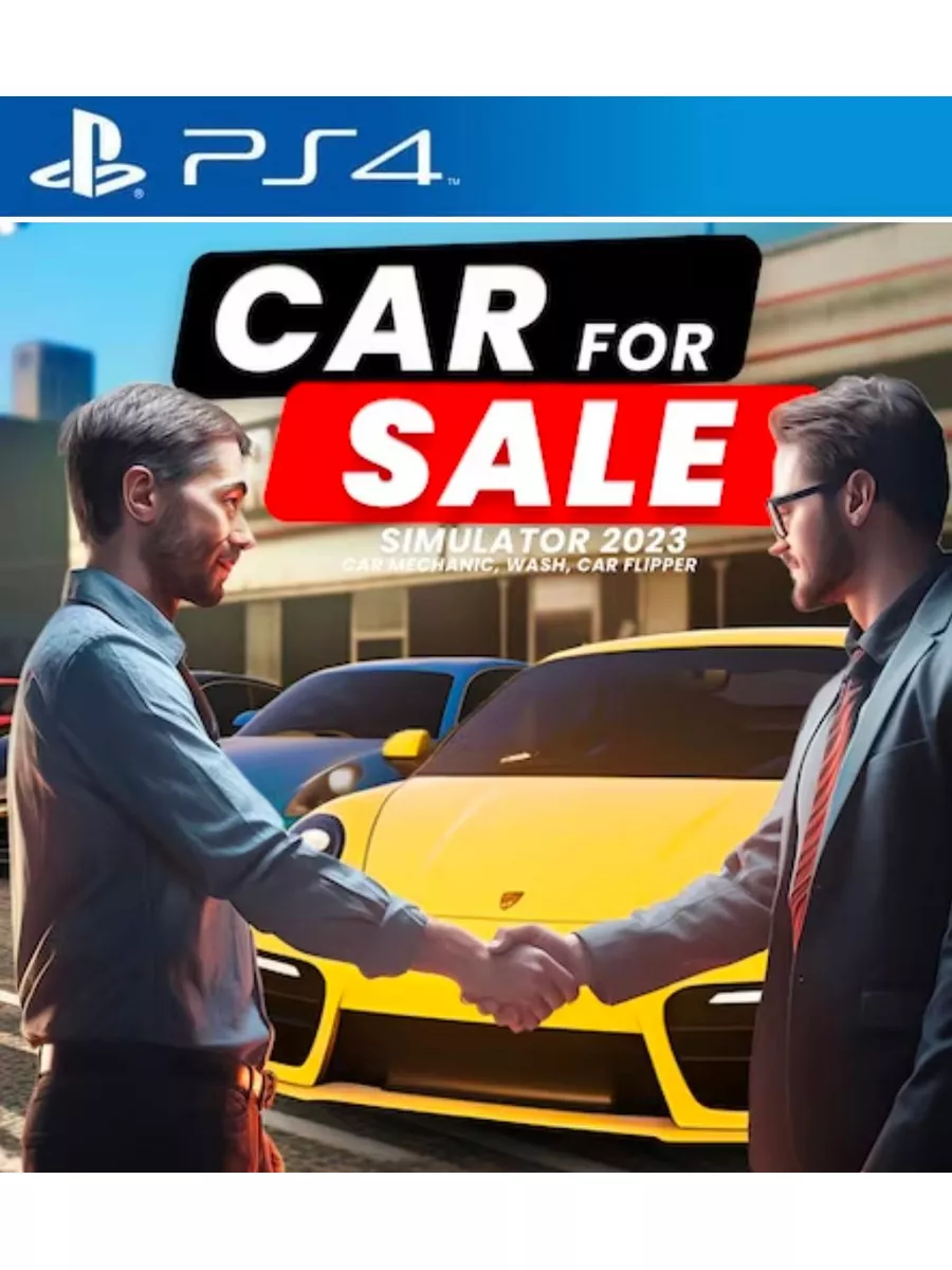 Игра Car for Sale Simulator 2023 PS4 PS5 Игра Симулятор автомобиля для  продажи 2023 купить по цене 5 952 ₽ в интернет-магазине Wildberries |  189236298